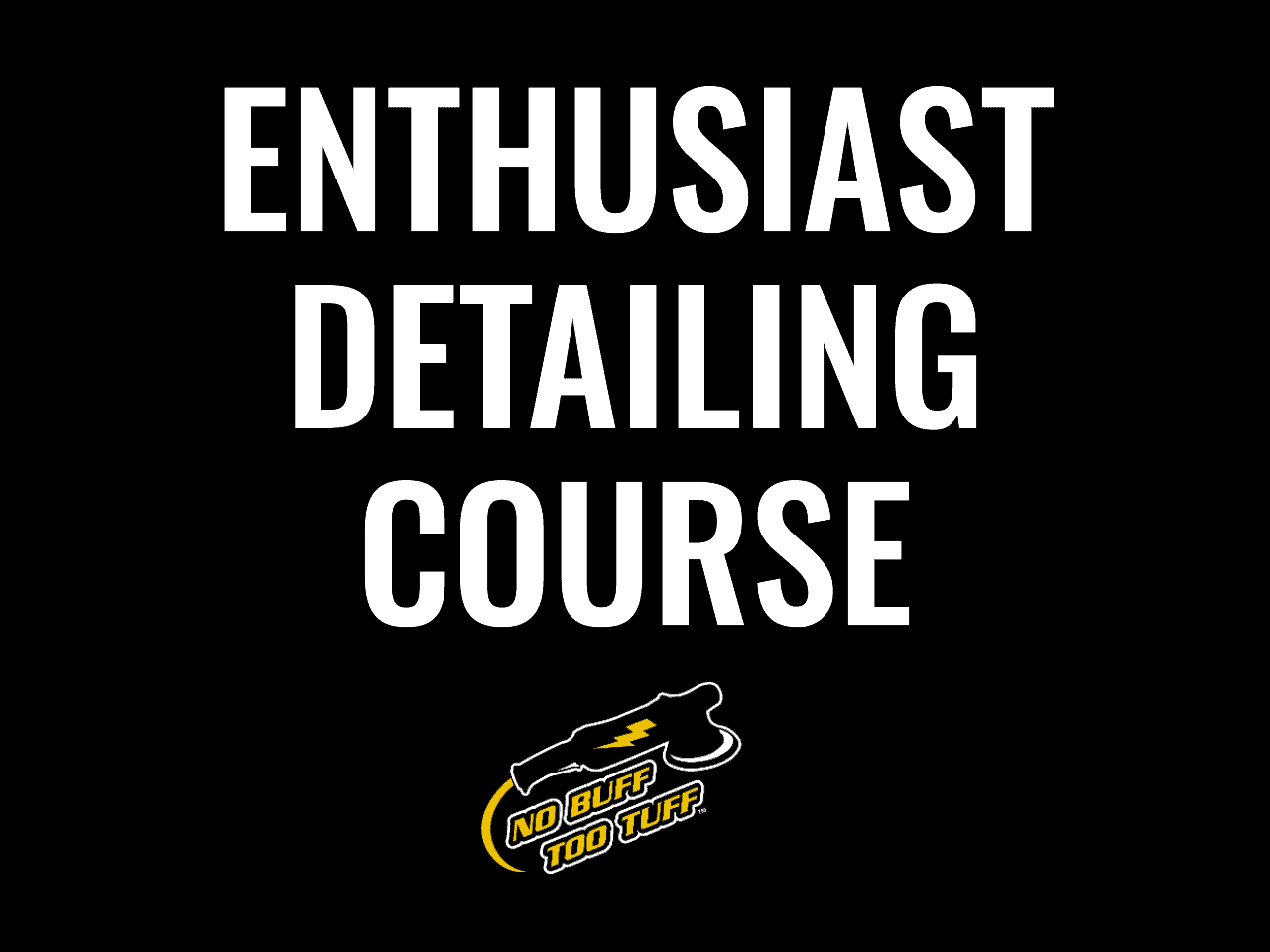 create a professional cover for a course called enthusiast detailing by no buff too tuff deta